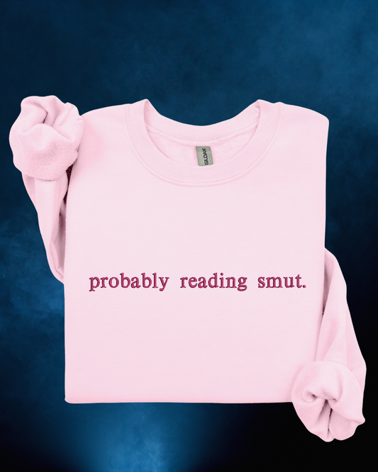 Probably reading smut - Crewneck Sweatshirt