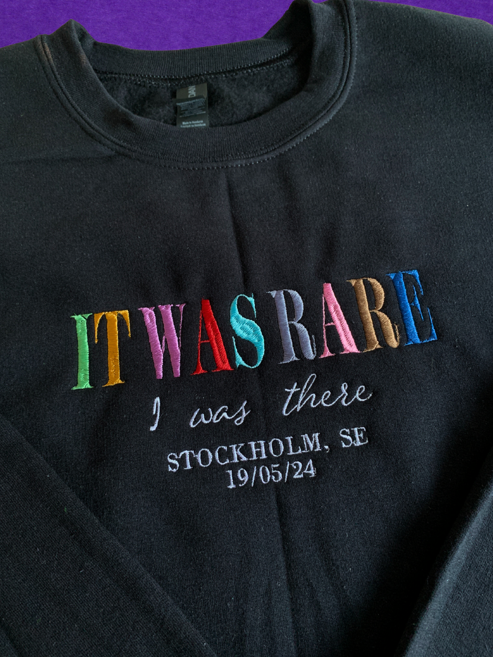 IT WAS RARE - I was there, CUSTOMIZED, Embroidered Sweatshirt