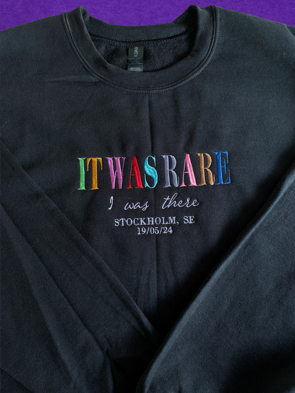 IT WAS RARE - I was there, CUSTOMIZED, Embroidered Sweatshirt