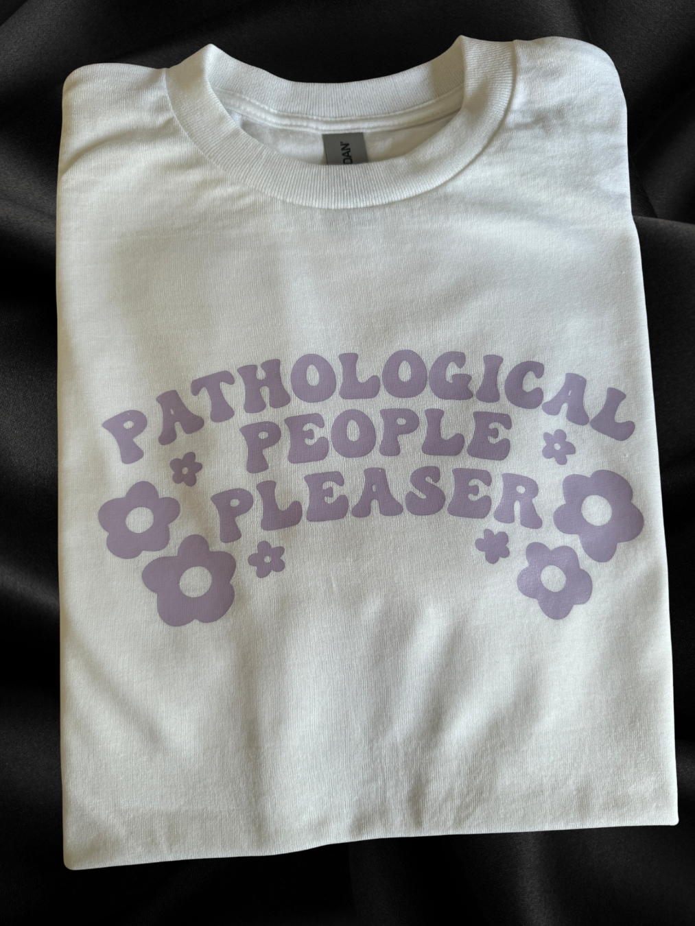 Pathological People Pleaser, HTV printed t-shirt