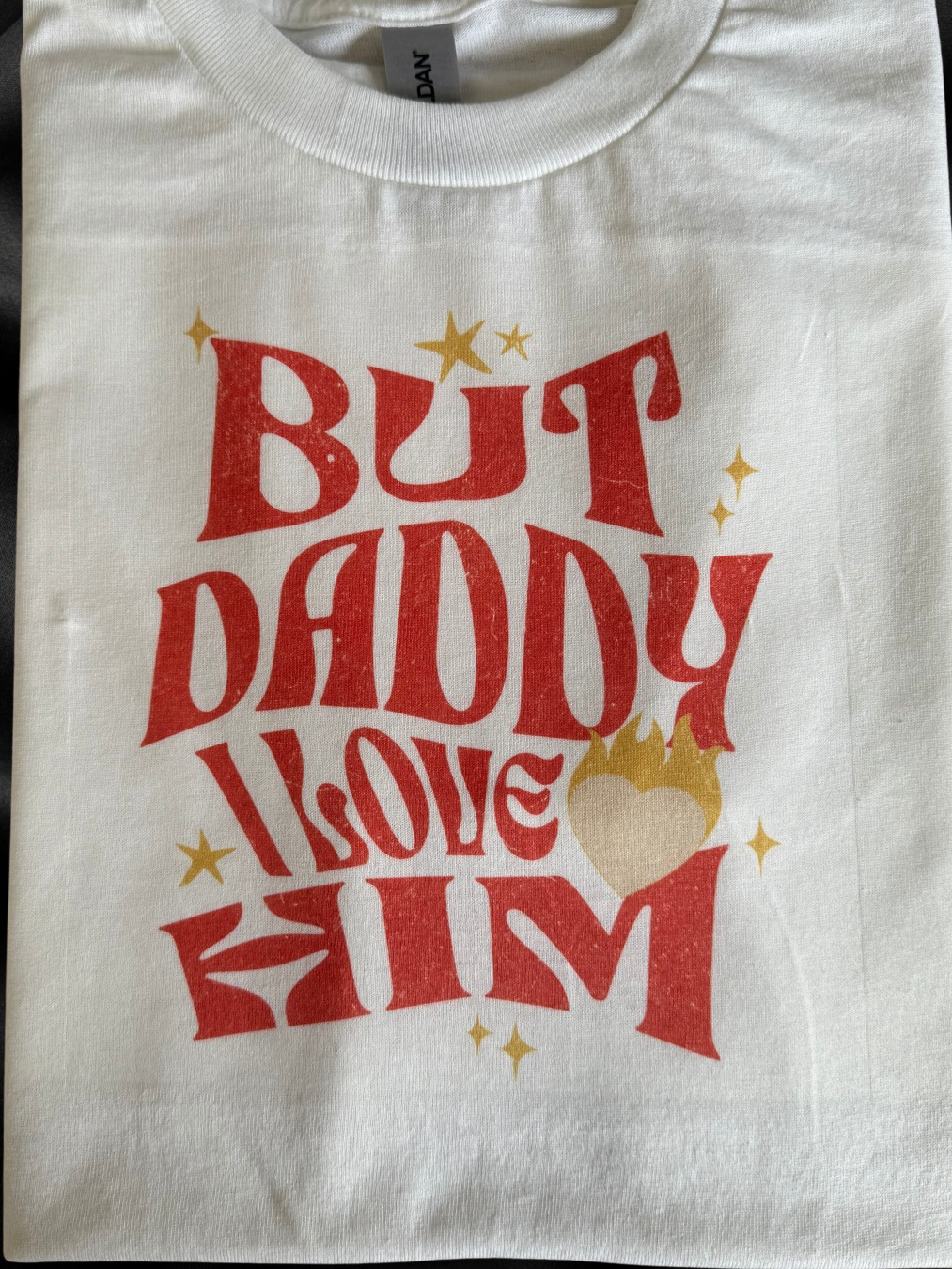 But Daddy I Love Him, sublimated shirt