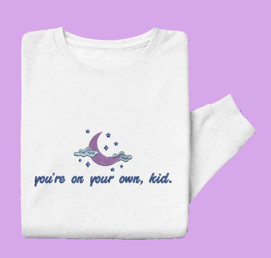 EMBROIDERED You're on your own, kid - Midnights - Crewneck