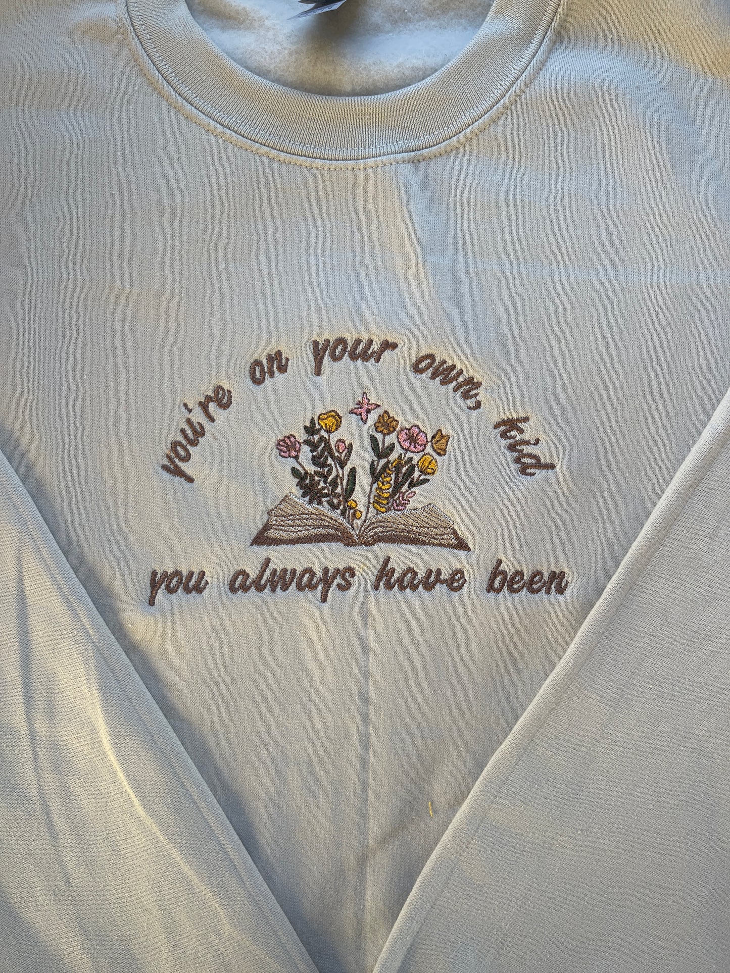 You’re on your own kid, EMBROIDERED , Crewneck Sweatshirt