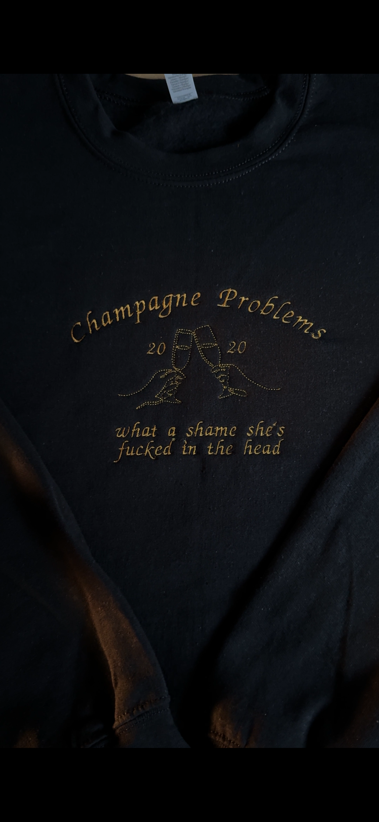 Champagne Problems, what a shame she's f***** in the head, EMBROIDERED , Crewneck Sweatshirt