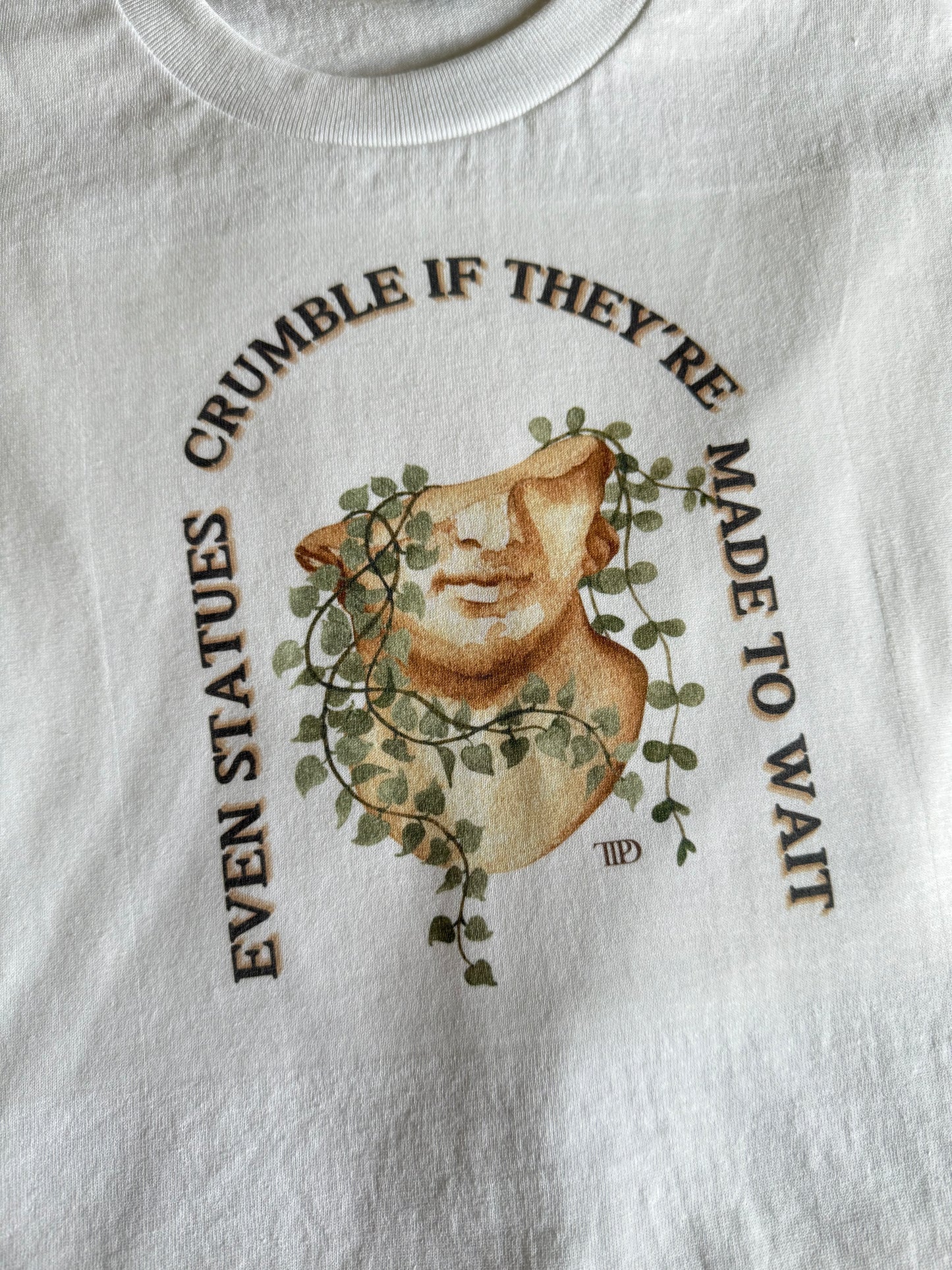 Even Statues Crumble If They're Made To Wait, sublimated shirt