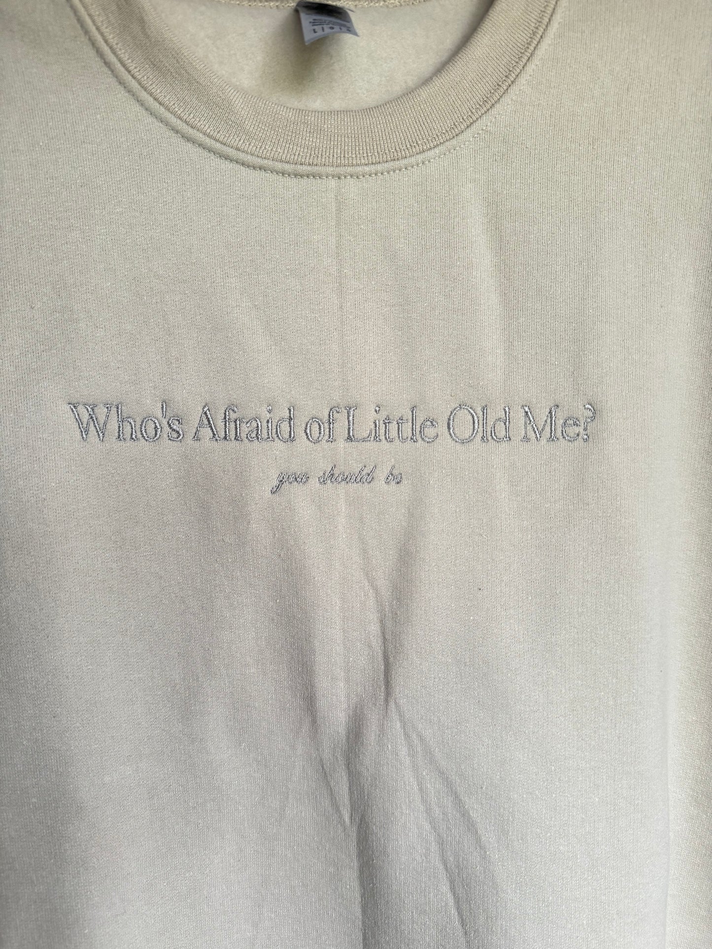 Who's Afraid of Little Old Me?, EMBROIDERED , Crewneck Sweatshirt