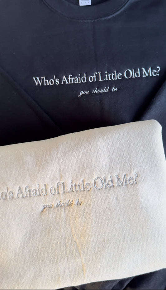 Who's Afraid of Little Old Me?, EMBROIDERED , Crewneck Sweatshirt