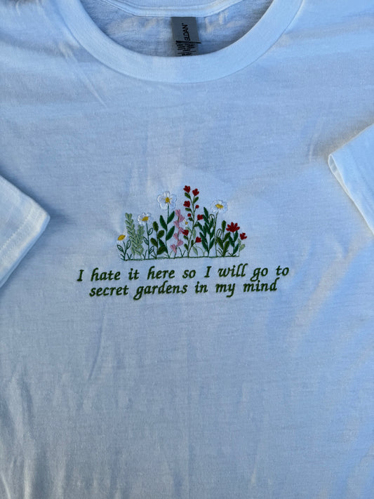 I Hate It Here So I Will Go to Secret Gardens in My Mind, Embroidered Shirt