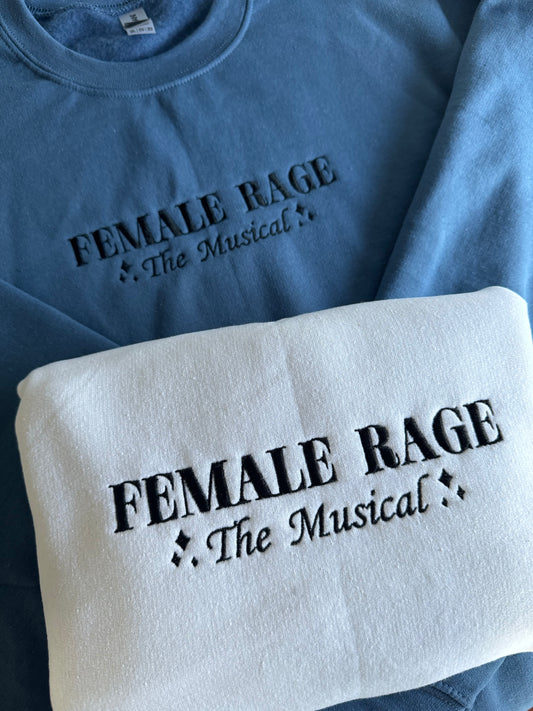 Female Rage - The Musical, EMBROIDERED , Crewneck Sweatshirt