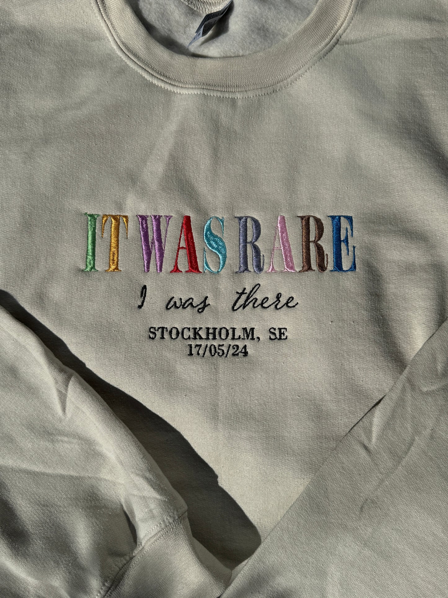 IT WAS RARE - I was there, CUSTOMIZED, Embroidered Sweatshirt