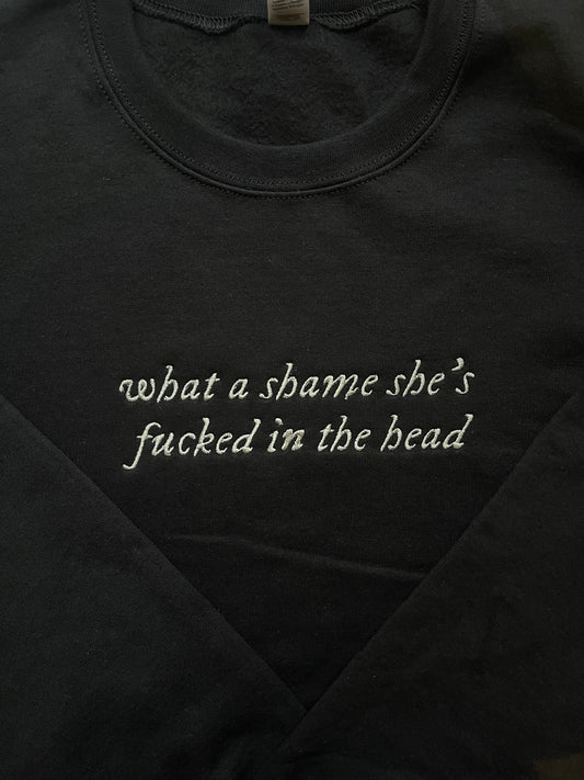 EMBROIDERED Champagne Problems, what a shame she's f*cked in the head, t.s, swiftie - crewneck sweatshirt