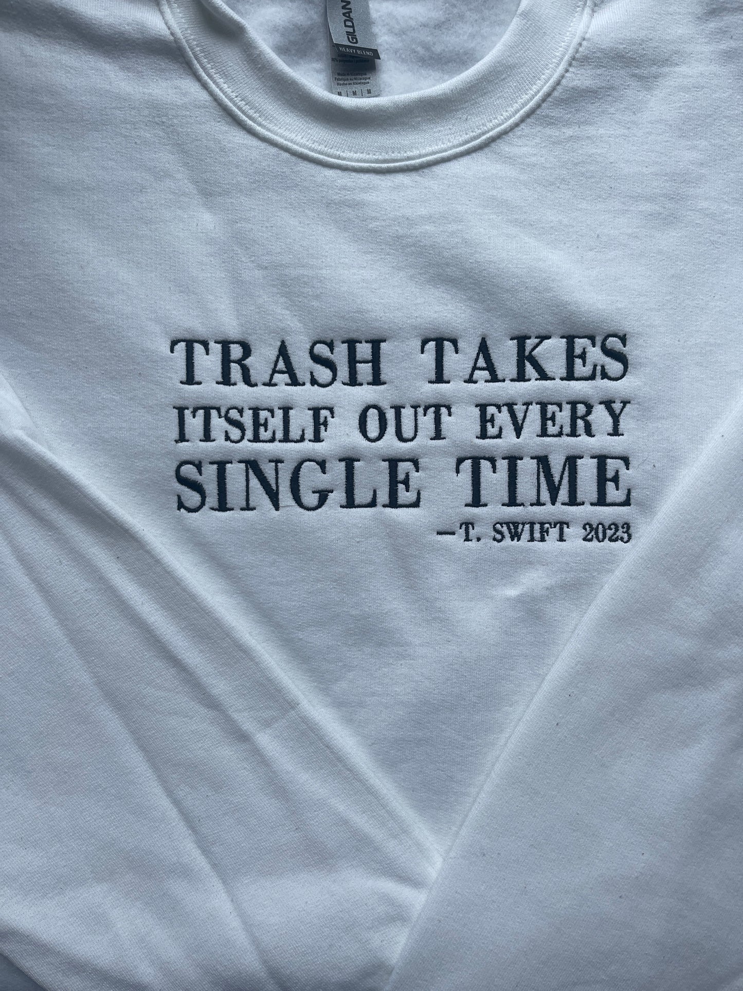 Trash takes itself out every single time, reputation - EMBROIDERED Crewneck Sweatshirt