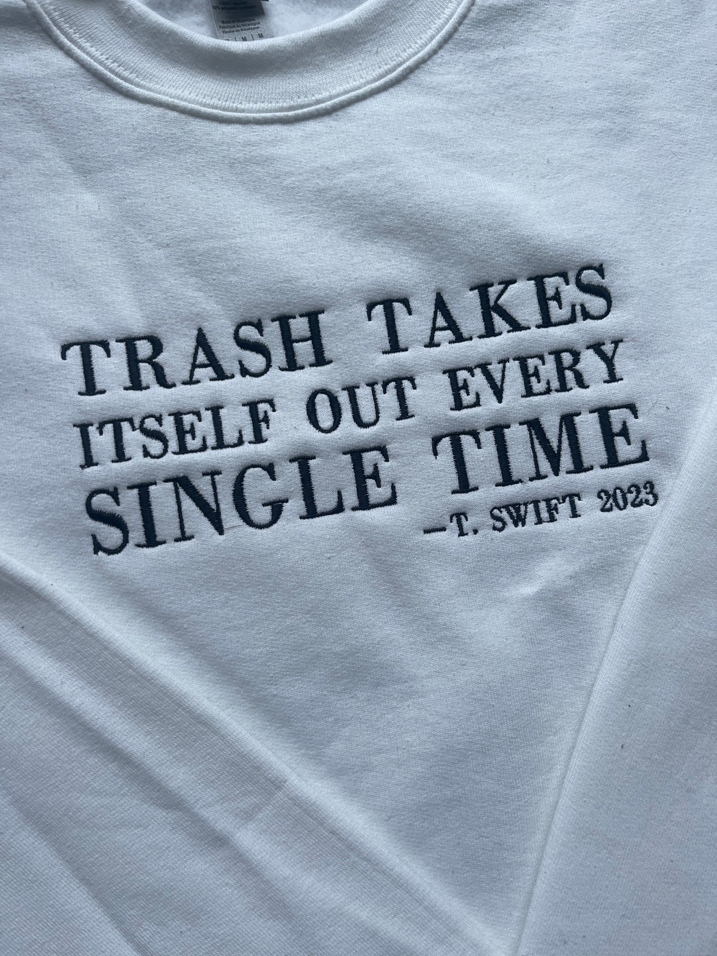 Trash takes itself out every single time, reputation - EMBROIDERED Crewneck Sweatshirt