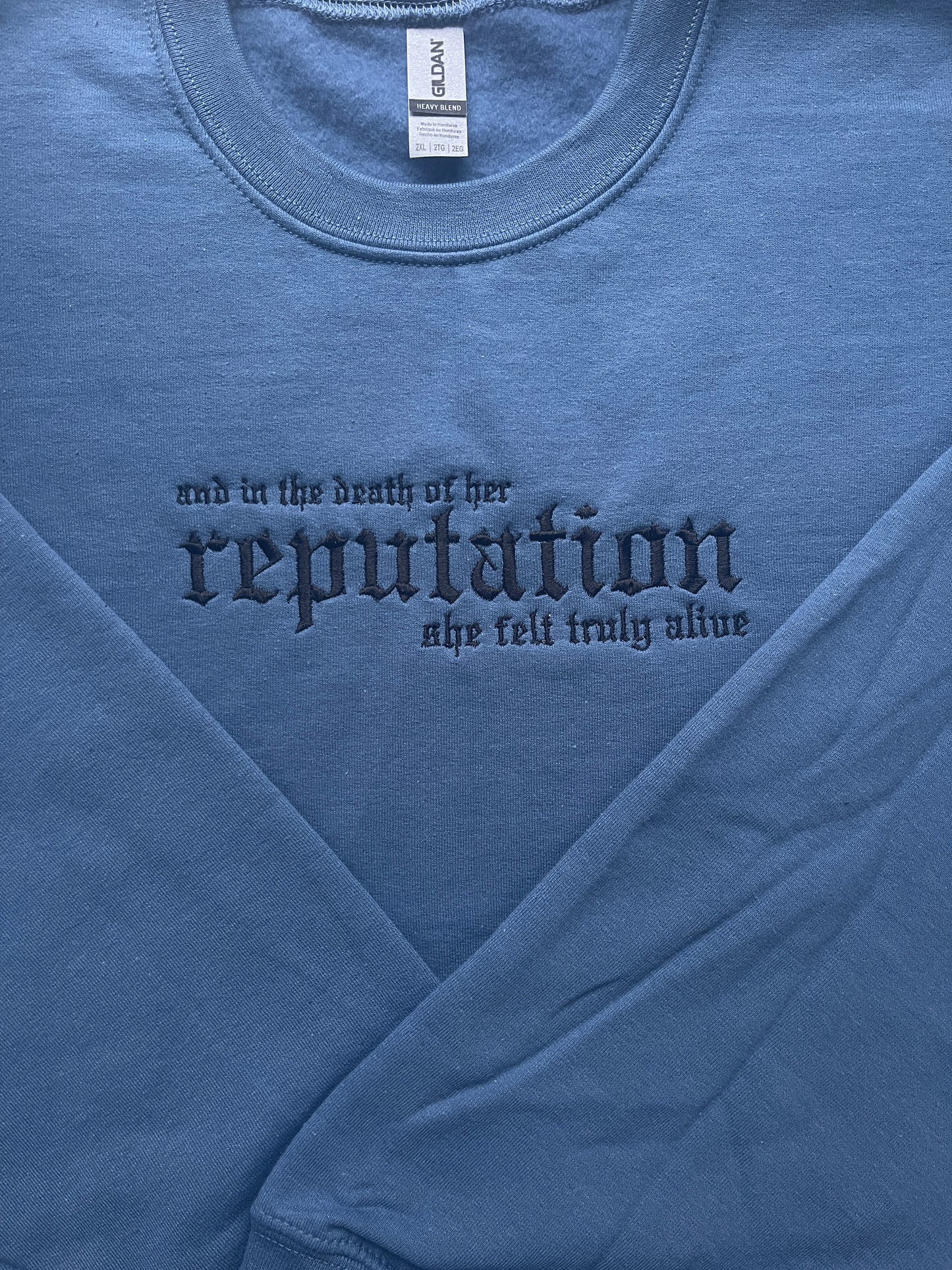 and in the death of her reputation she felt truly alive, reputation - EMBROIDERED Crewneck Sweatshirt