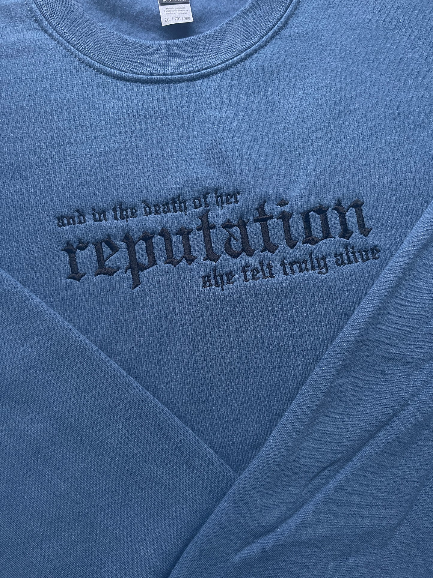 and in the death of her reputation she felt truly alive, reputation - EMBROIDERED Crewneck Sweatshirt