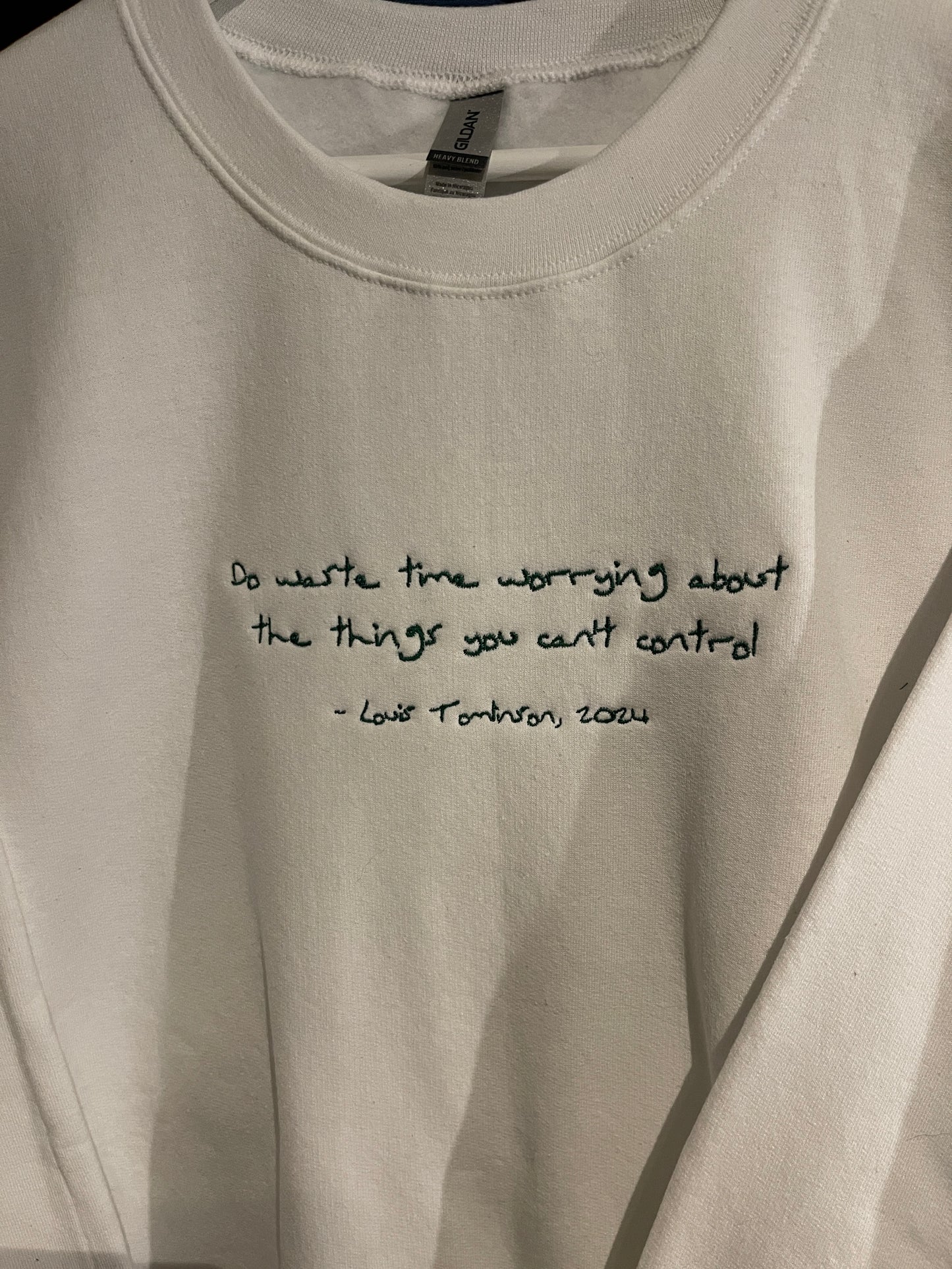 Do waste time worrying about the things you can't control, Louis Tomlinson - Sweatshirt (EMBROIDERED)