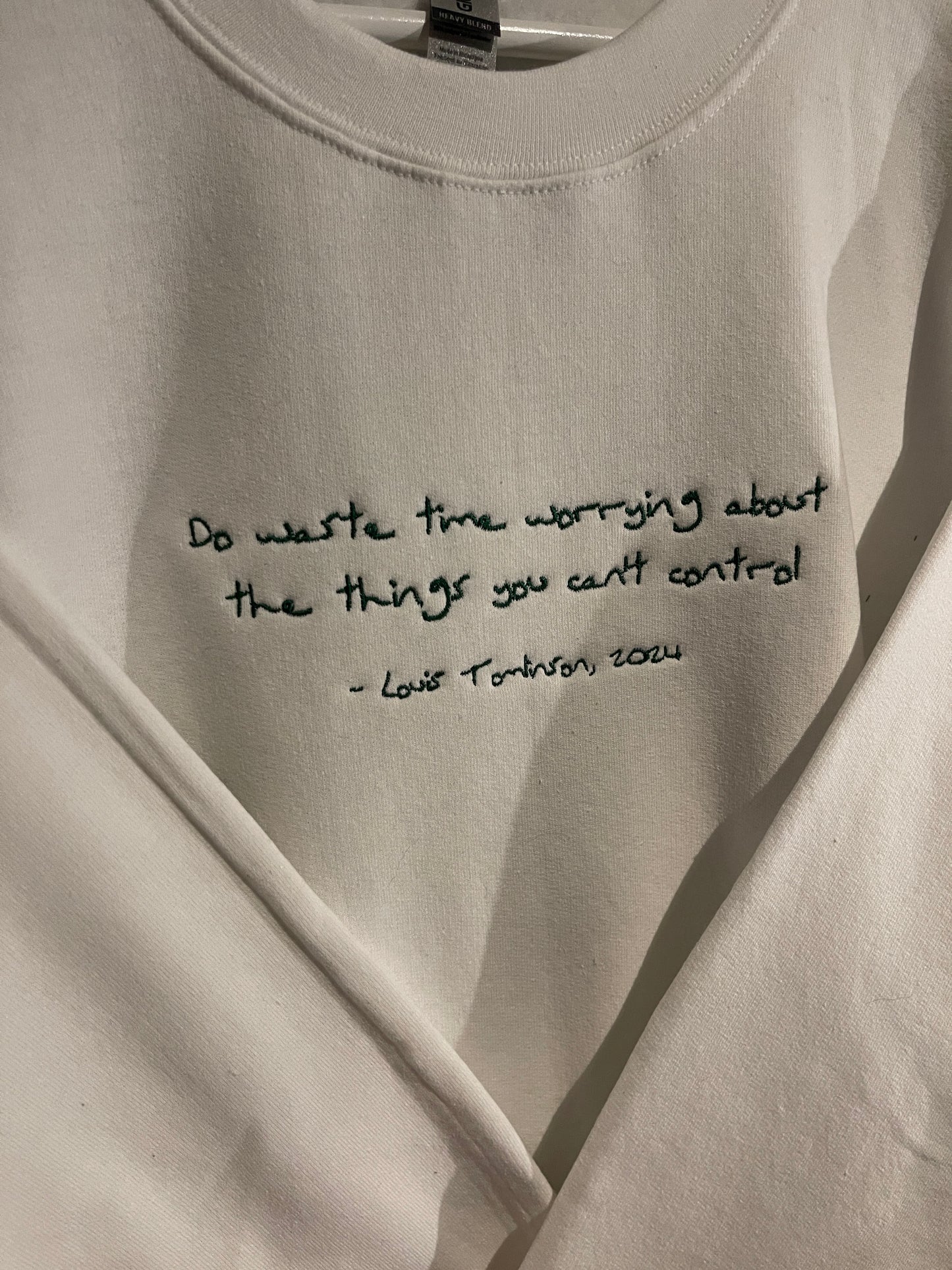 Do waste time worrying about the things you can't control, Louis Tomlinson - Sweatshirt (EMBROIDERED)