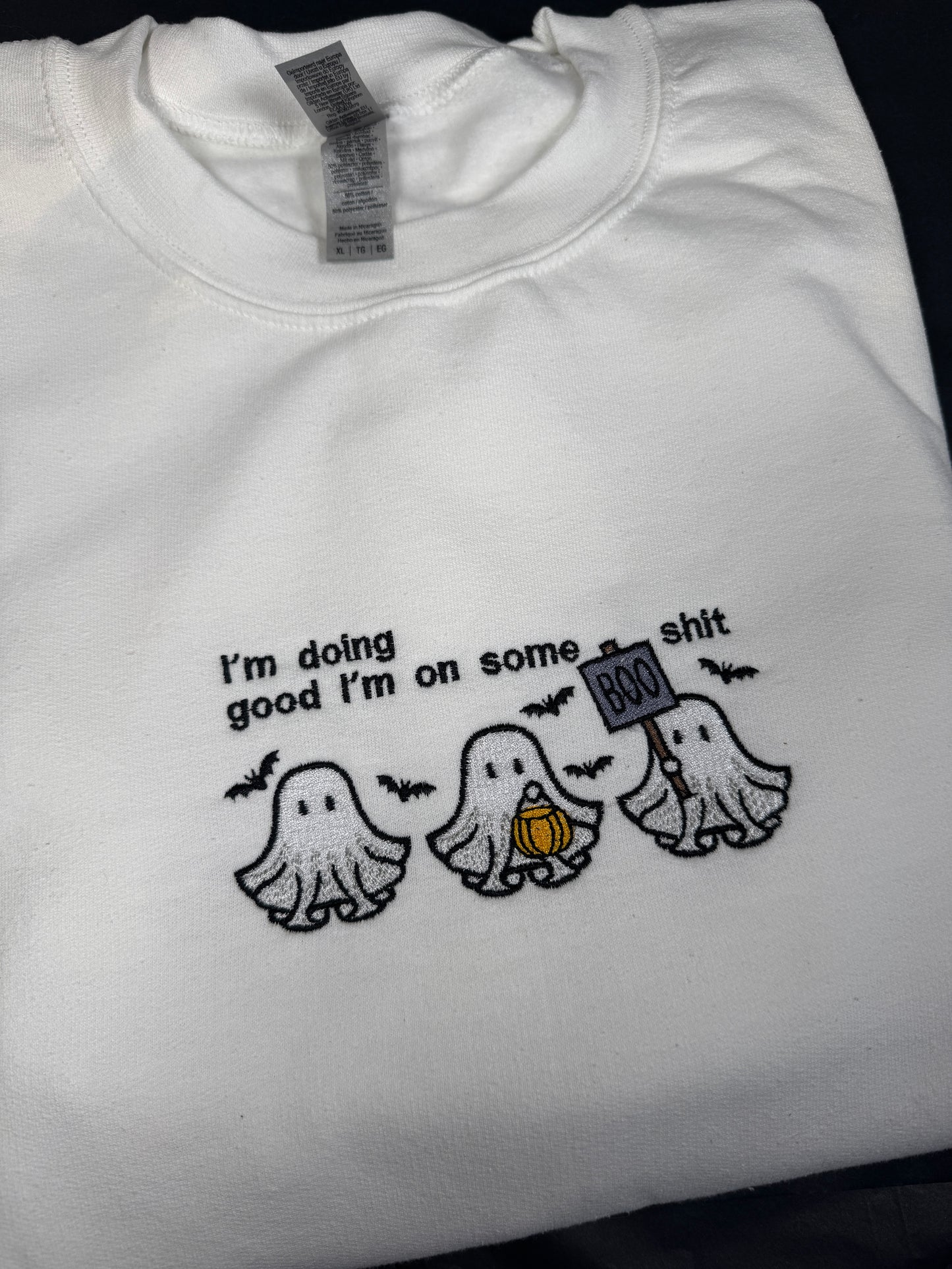 Too good to go! -  I'm doing good I'm on some boo shit - EMBROIDERED Crewneck Sweatshirt