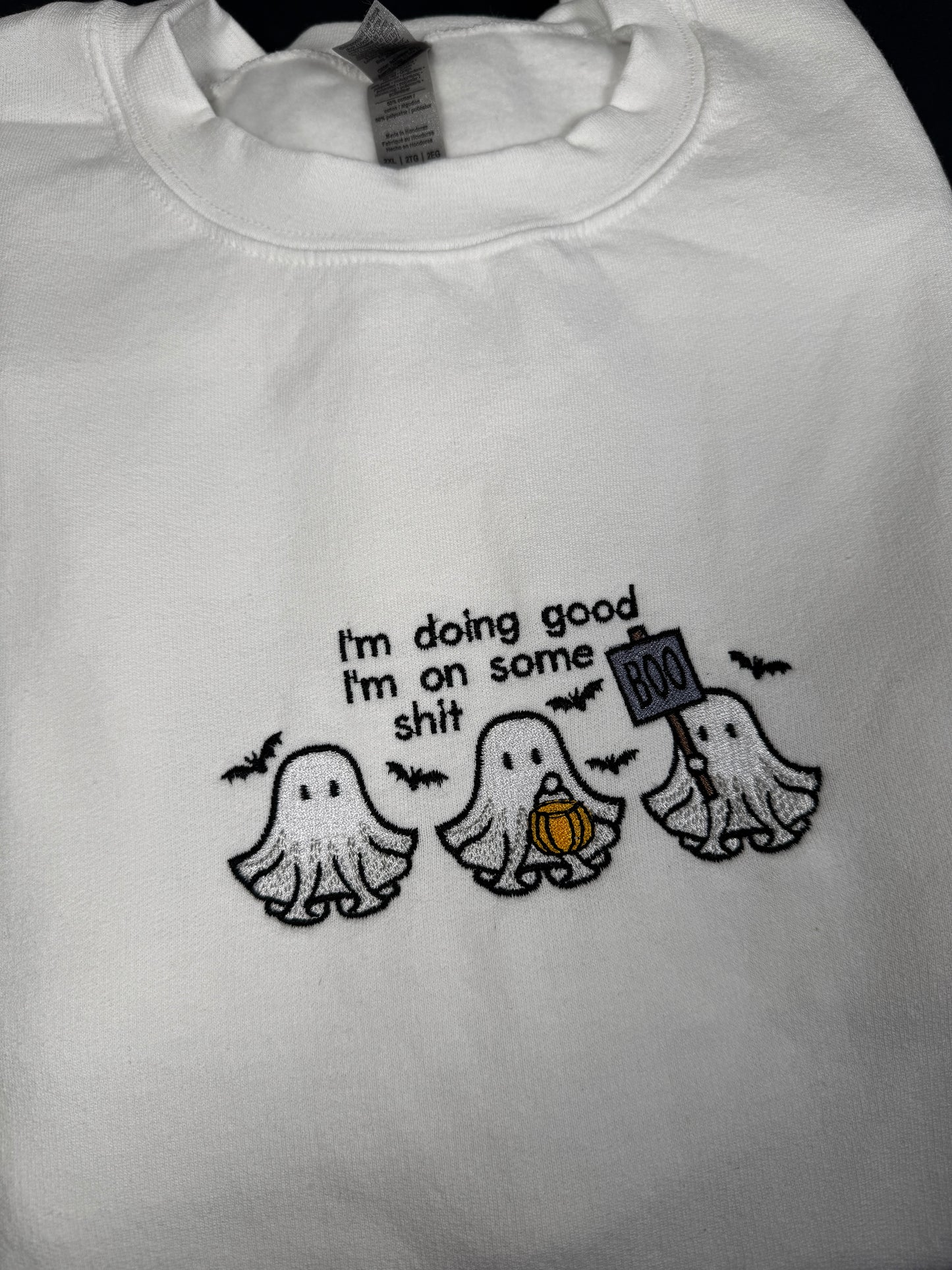 Too good to go! -  I'm doing good I'm on some boo shit - EMBROIDERED Crewneck Sweatshirt