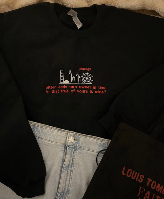 CHICAGO , Bitter ends turn sweet in time, is that true of yours and mine? , Louis Tomlinson , Embroidered , Crewneck , Sweatshirt