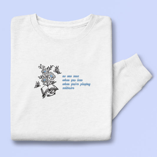 EMBROIDERED dear reader, no one sees when you lose when you're playing solitaire, midnights, the eras tour, Crewneck